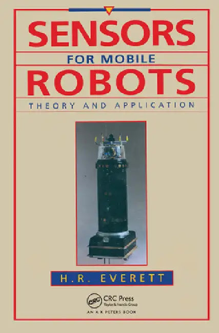 Sensors for Mobile Robots by H. R. Everett