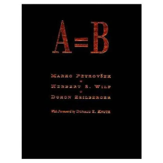 A = B by Marko Petkovsek