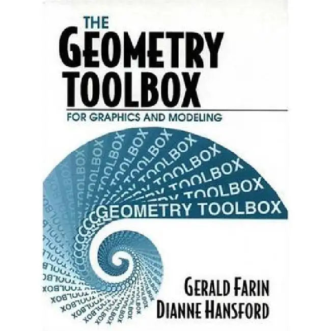 The Geometry Toolbox for Graphics and Modeling by Gerald Farin