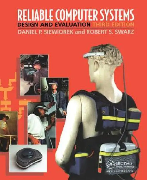 Reliable Computer Systems: Design and Evaluation by Daniel P. Siewiorek