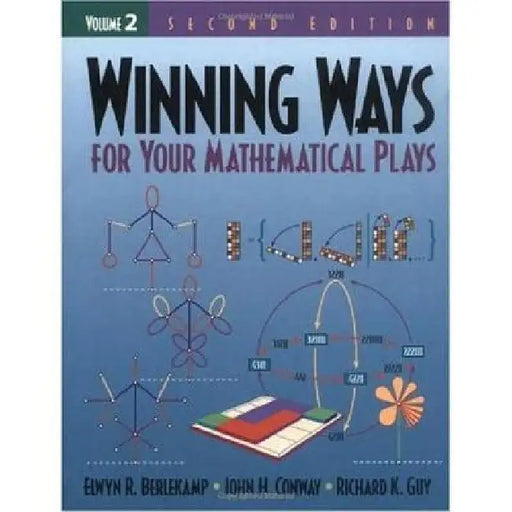 Winning Ways for Your Mathematical Plays, Volume 2 by Elwyn R. Berlekamp