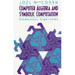 Computer Algebra and Symbolic Computation: Elementary Algorithms by Joel S. Cohen