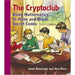 The Cryptoclub: Using Mathematics to Make and Break Secret Codes by Janet Beissinger