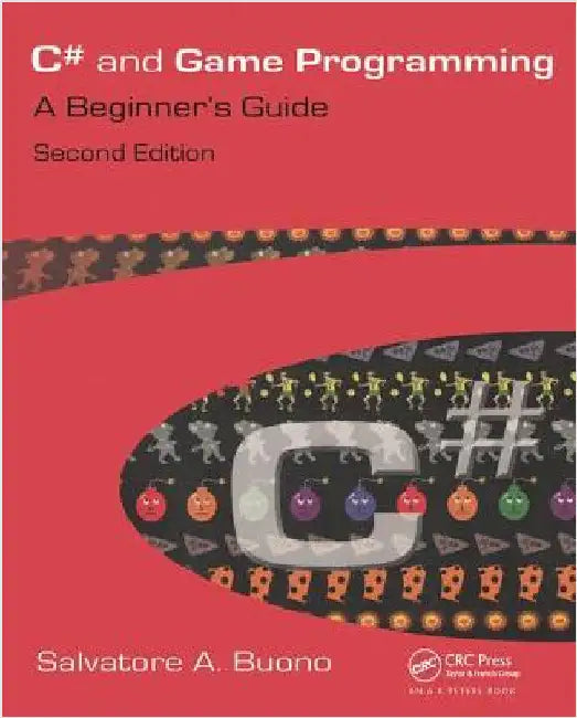 C# and Game Programming: A Beginner's Guide by Salvatore A. Buono