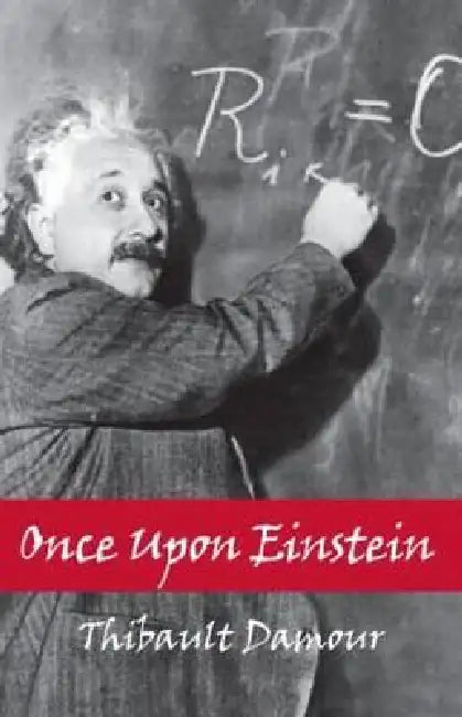 Once Upon Einstein by Thibault Damour