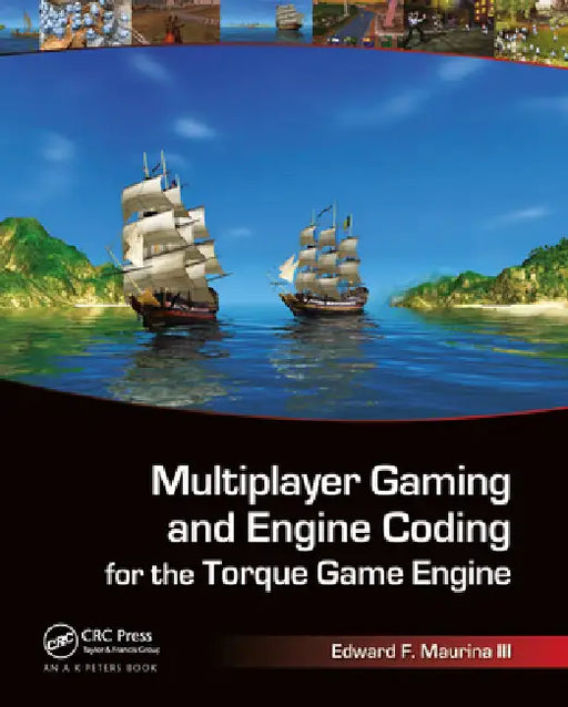 Multiplayer Gaming and Engine Coding for the Torque Game Engine: A GarageGames Book [With CDROM] by Edward F. Maurina