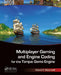 Multiplayer Gaming and Engine Coding for the Torque Game Engine: A GarageGames Book [With CDROM] by Edward F. Maurina
