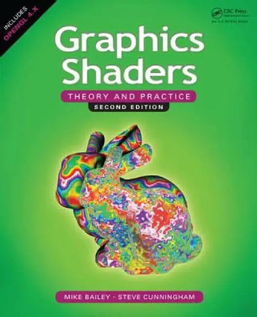 Graphics Shaders: Theory and Practice, Second Edition by Mike Bailey