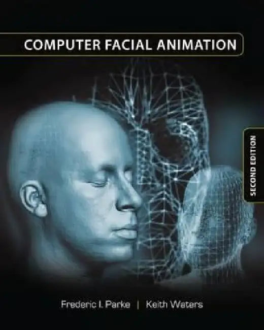 Computer Facial Animation by Frederic I. Parke