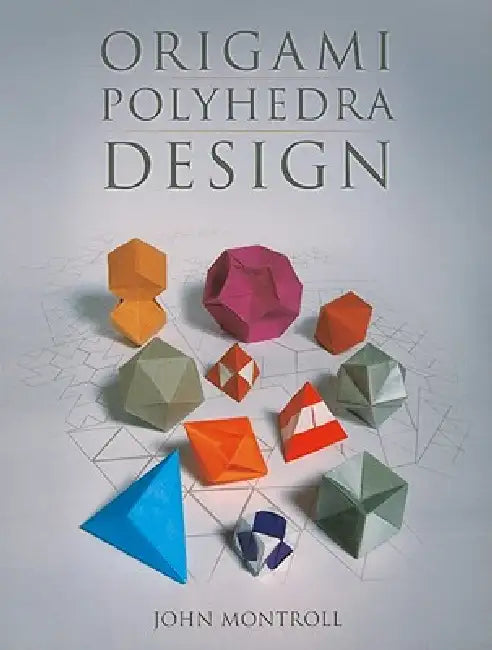 Origami Polyhedra Design by John Montroll