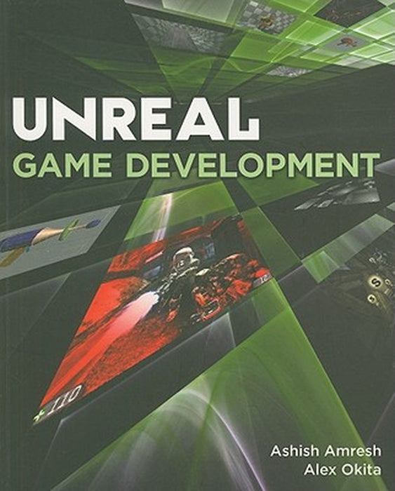 Unreal Game Development by Ashish Amresh