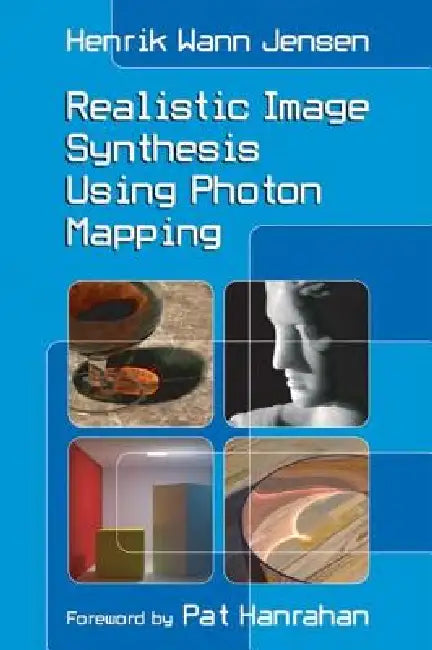 Realistic Image Synthesis Using Photon Mapping by Henrik Wann Jensen