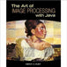 The Art of Image Processing with Java by Kenny A. Hunt