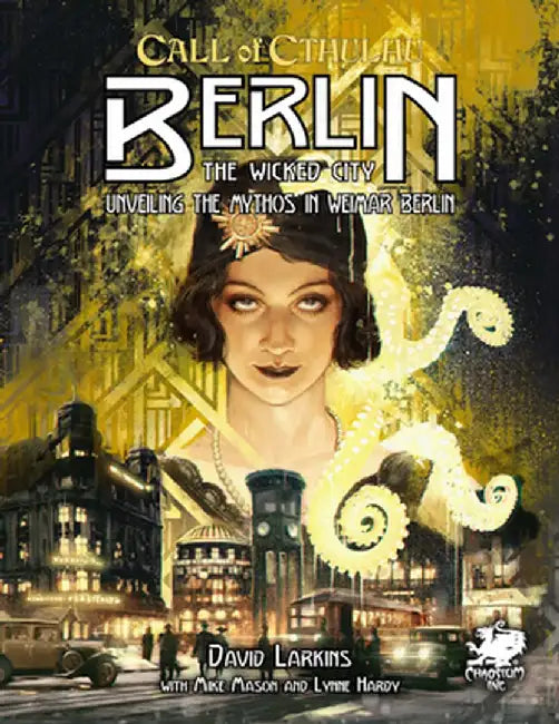 Berlin: The Wicked City: Unveiling the Mythos in Weimar Berlin by David Larkins