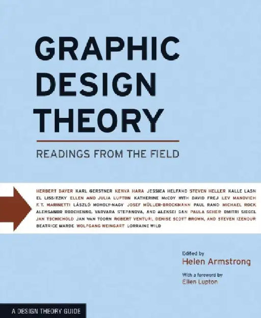 Graphic Design Theory: Readings from the Field by Helen Armstrong