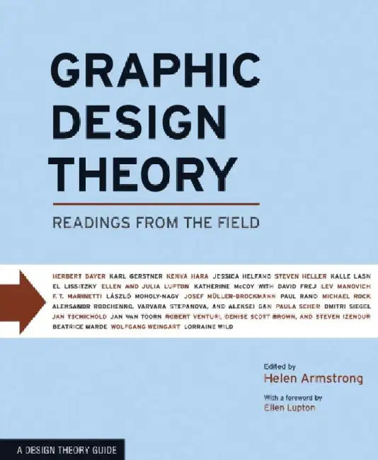 Graphic Design Theory: Readings from the Field by Helen Armstrong