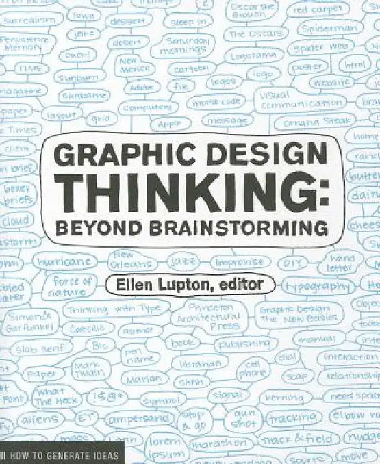 Graphic Design Thinking: Beyond Brainstorming by Ellen Lupton