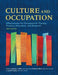 Culture and Occupation: Effectiveness for Occupational Therapy Practice, Education, and Research by Dave Kerpen