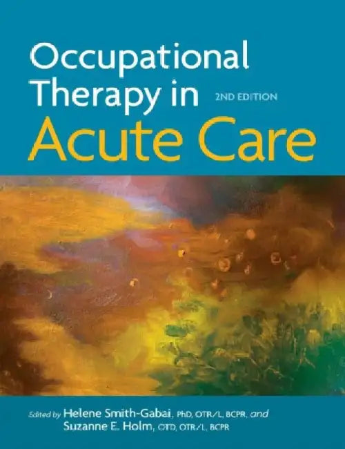 Occupational Therapy in Acute Care by Allan Pred