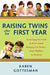 Raising Twins After the First Year: Everything You Need to Know about Bringing Up Twins - From Toddlers to Preteens by Karen Gottesman