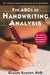 The ABCs of Handwriting Analysis: The Complete Guide to Techniques and Interpretations by Claude Santoy
