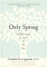 Only Spring: On Mourning the Death of My Son by Gordon Livingston