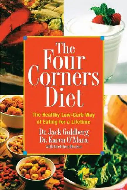The Four Corners Diet: The Healthy Low-Carb Way of Eating for a Lifetime by Jack Goldberg