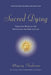 Sacred Dying: Creating Rituals for Embracing the End of Life by Megory Anderson