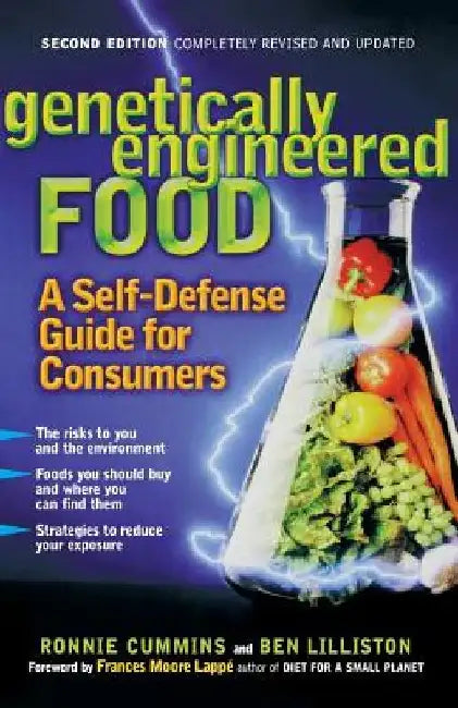 Genetically Engineered Food: A Self Defense Guide for Consumers by Ronnie Cummins
