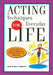 Acting Techniques for Everyday Life: Look and Feel Self-Confident in Difficult, Real-Life Situations by Jane Marla Robbins