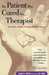 The Patient Who Cured His Therapist: And Other Stories of Unconventional Therapy by Stanley Seigel