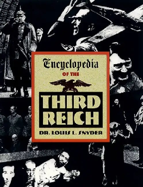 Encyclopedia of the Third Reich by Louis L. Snyder