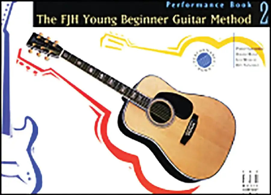 The Fjh Young Beginner Guitar Method, Performance Book 2 by Philip Groeber