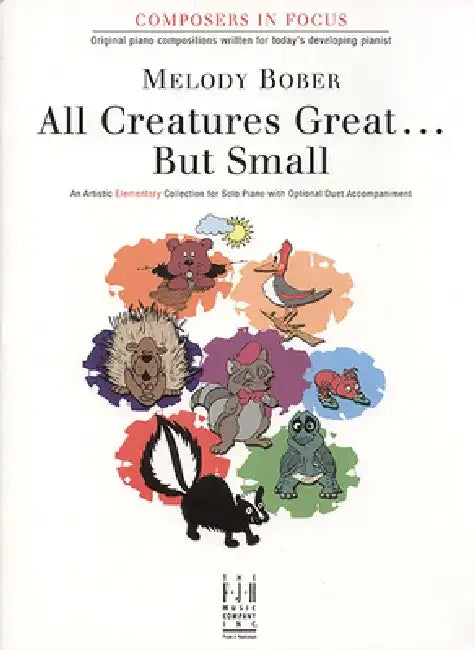 All Creatures Great . . . But Small by Melody Bober