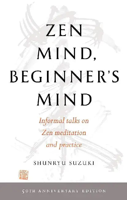 Zen Mind Beginners Mind by Shunryu Suzuki