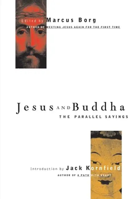 Jesus and Buddha: The Parallel Sayings by Marcus Borg