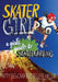 Skater Girl: A Girl's Guide to Skateboarding by Patty Segovia