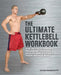 The Ultimate Kettlebell Workbook: The Revolutionary Program to Tone, Sculpt and Strengthen Your Whole Body by Dave Randolph