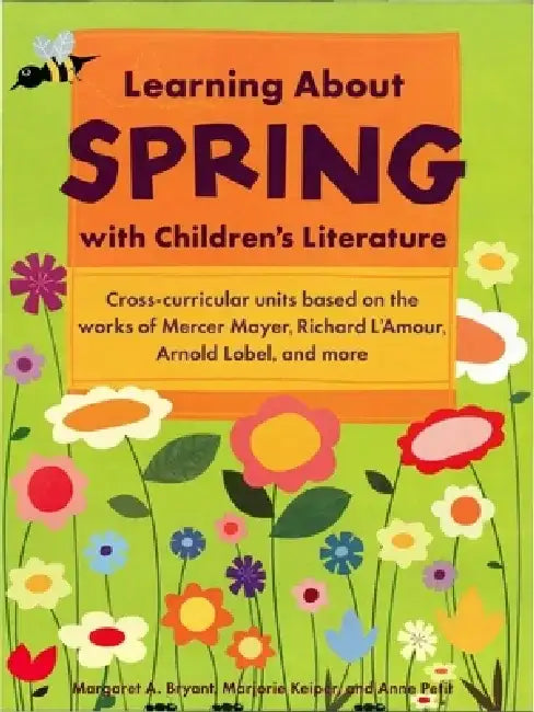 Learning about Spring with Children's Literature: by Margaret A. Bryant