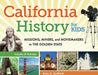California History for Kids: Missions, Miners, and Moviemakers in the Golden State by Katy S. Duffield