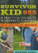 Survivor Kid: A Practical Guide to Wilderness Survival by Denise Long