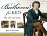 Beethoven for Kids: His Life and Music with 21 Activities by Helen Bauer
