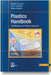 Plastics Handbook: The Resource for Plastics Engineers by Tim A. Osswald, Erwin Baur, Natalie Rudolph