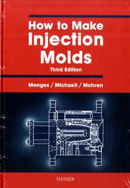 How to Make Injection Molds 3e by Georg Menges