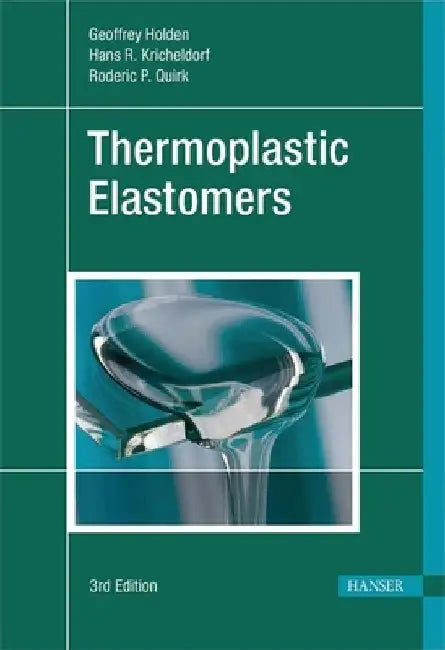 Thermoplastic Elastomers 3e by Geoffrey Holden