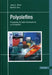 Polyolefins: Processing, Structure Development, and Properties by James L. White