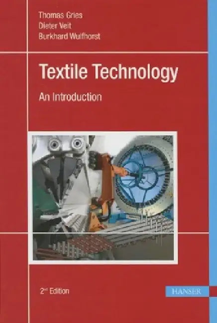 Textile Technology 2e: An Introduction by Thomas Gries