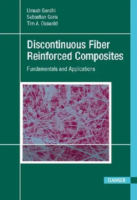 Discontinuous Fiber-Reinforced Composites: Fundamentals and Applications by Umesh Gandhi