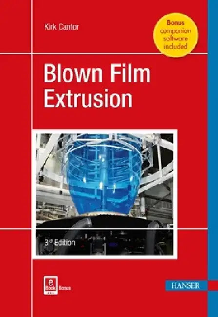 Blown Film Extrusion by Kirk Cantor