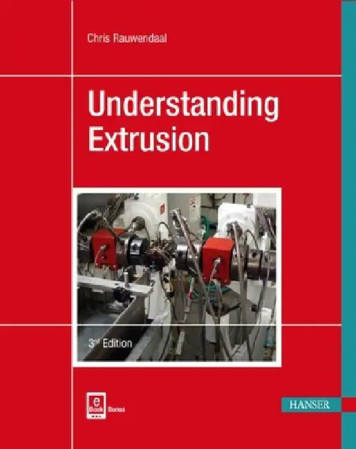 Understanding Extrusion by Chris Rauwendaal